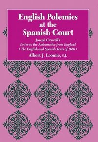 bokomslag English Polemics at the Spanish Court