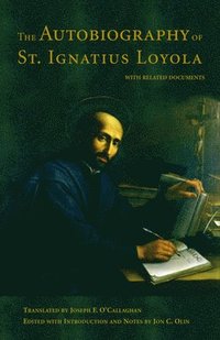 bokomslag The Autobiography of St. Ignatius Loyola