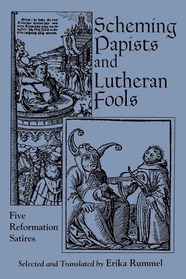 Erika Rummel - Scheming Papists and Lutheran Fools, Häftad