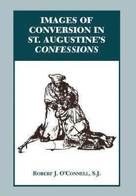 Images of Conversion in St. Augustine's Confessions 1