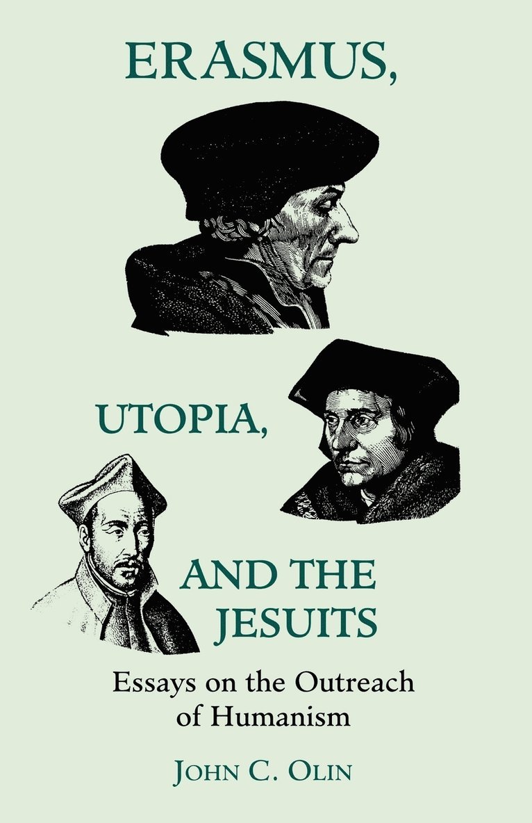 John C. Olin, John C Olin - Erasmus, Utopia, and the Jesuits, Inbunden