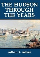 bokomslag The Hudson Through the Years