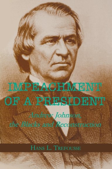 Hans L. Trefousse - Impeachment of a President, Inbunden
