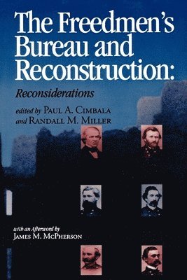 Paul A. Cimbala, Randall M. Miller - Freedmen's Bureau and Reconstruction, Häftad