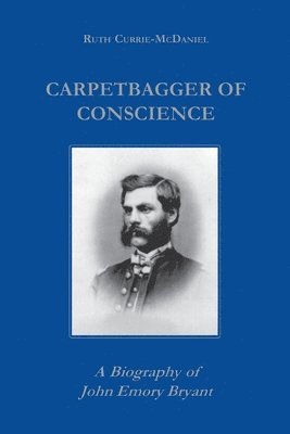 Ruth Currie - Carpetbagger of Conscience, Inbunden