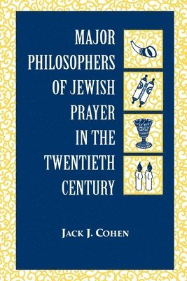 Major Philosophers of Jewish Prayer in the 20th Century 1