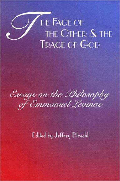 Jeffrey Bloechl, Jeffrey Bloechl - Face of the Other and the Trace of God, Häftad