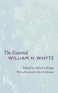 bokomslag The Essential William H. Whyte