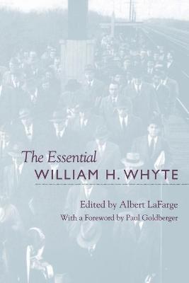 Albert LaFarge, William Hollingsworth Whyte, Albert Lafarge - Essential William H. Whyte, Häftad