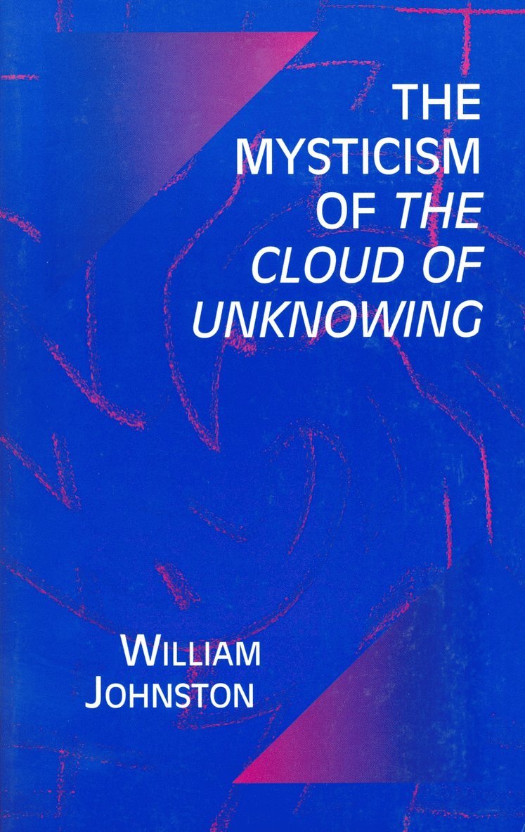 William Johnston - Mysticism of the Cloud of Unknowing, Inbunden