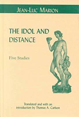 Jean-Luc Marion - Idol and Distance, Inbunden