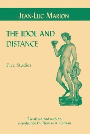 Jean-Luc Marion - Idol and Distance, Häftad