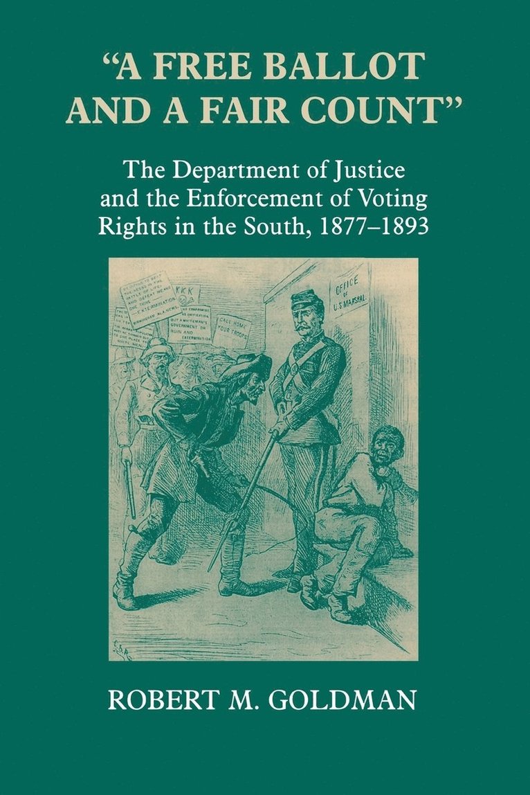Robert Michael Goldman, Robert M. Goldman - "a Free Ballot and a Fair Count", Häftad