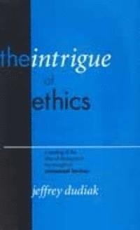 bokomslag The Intrigue of Ethics
