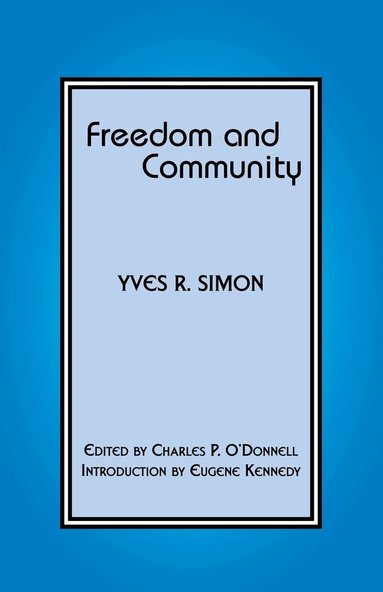 Yves R. Simon - Freedom and Community, Inbunden