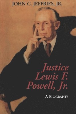 John C. Jeffries, John C Jeffries - Justice Lewis F. Powell:, Inbunden