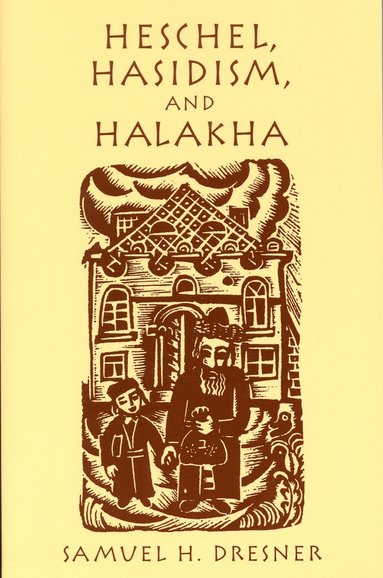 bokomslag Heschel, Hasidism and Halakha