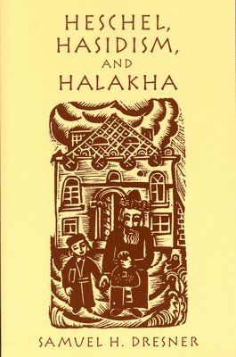 Heschel, Hasidism and Halakha 1