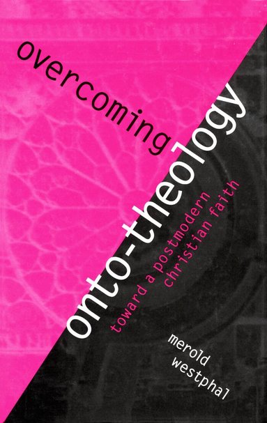 Merold Westphal - Overcoming Onto-Theology, Inbunden