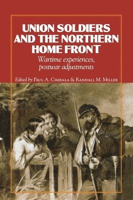 Union Soldiers and the Northern Home Front 1