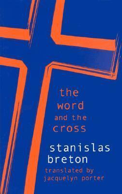 Stanislas Breton - Word and the Cross, Häftad
