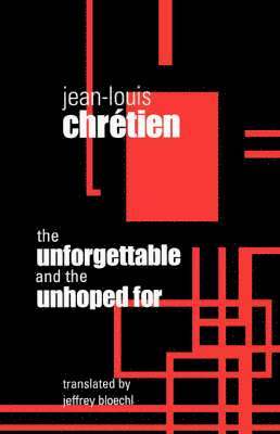 Unforgettable and the Unhoped for
