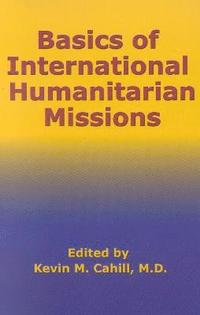 bokomslag Basics of International Humanitarian Missions