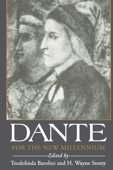 Teodolinda Barolini, Teodolinda Barolini, H. Wayne Storey - Dante for the New Millennium, Inbunden