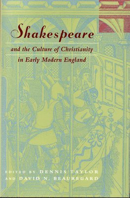 Shakespeare and the Culture of Christianity in Early Modern England 1