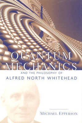 Quantum Mechanics and the Philosophy of Alfred North Whitehead 1