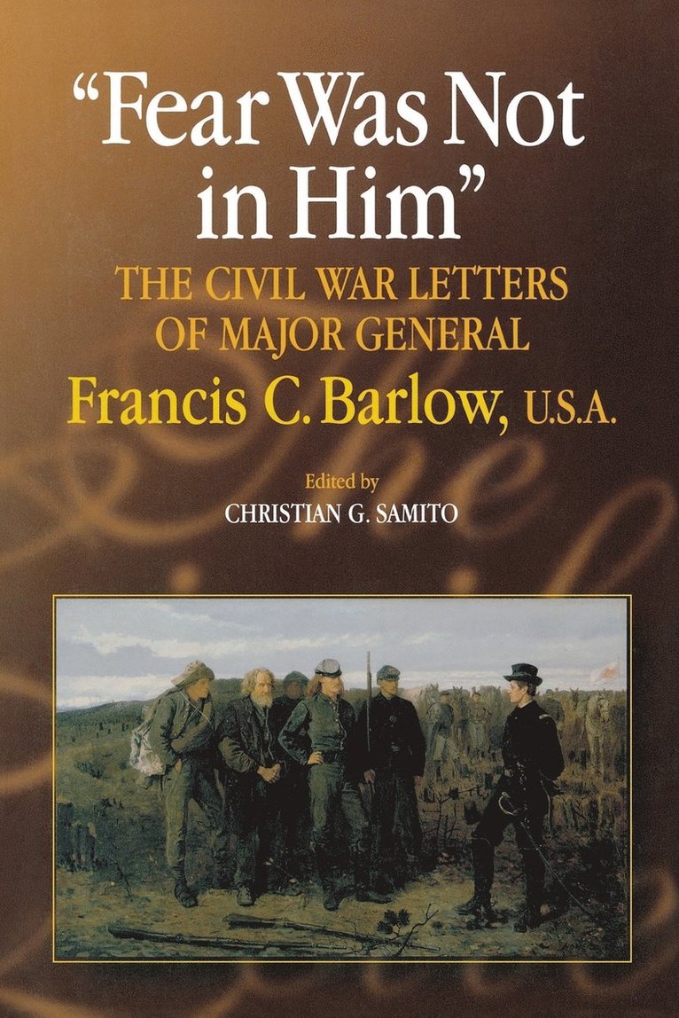 Christian G. Samito, Francis C. Barlow, Christian Samito - Fear Was not in Him, Inbunden
