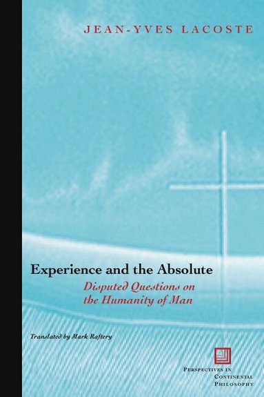 Jean-Yves Lacoste - Experience and the Absolute, Häftad