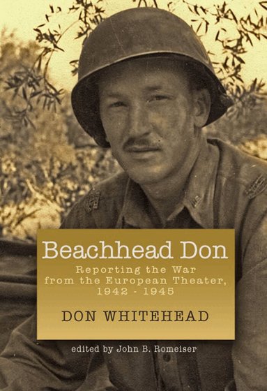 Don Whitehead, John B. Romeiser - Beachhead Don, Inbunden
