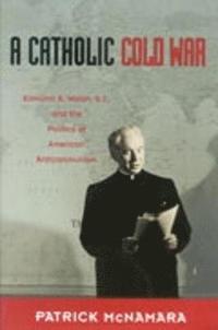 bokomslag A Catholic Cold War