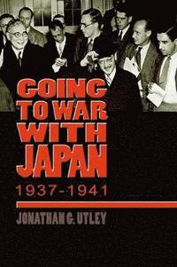 bokomslag Going to War with Japan, 1937-1941