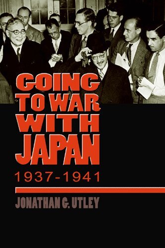 Jonathan G. Utley - Going to War with Japan, 1937-1941, Häftad