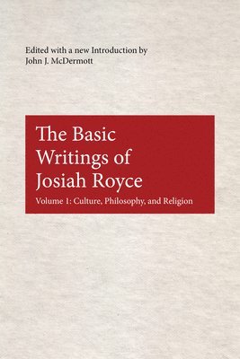 The Basic Writings of Josiah Royce, Volume I 1