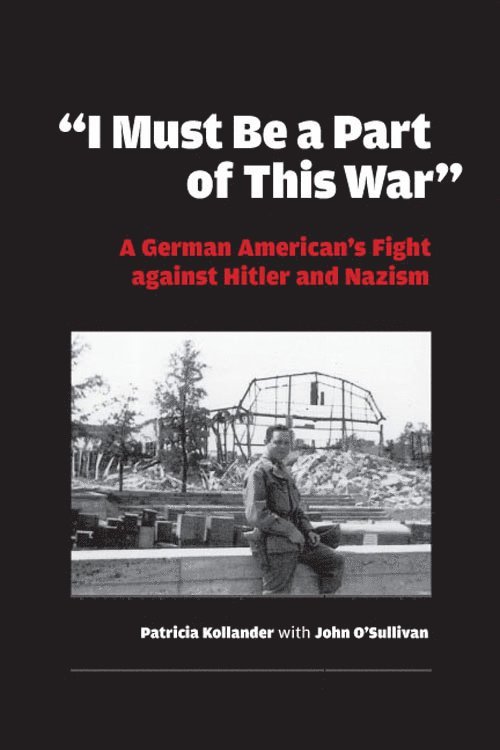 Patricia Kollander - "I Must Be a Part of This War", Inbunden