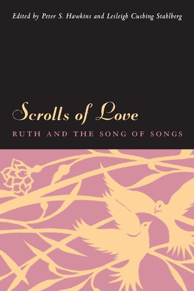 Peter S. Hawkins, Lesleigh Cushing Stahlberg - Scrolls of Love, Inbunden