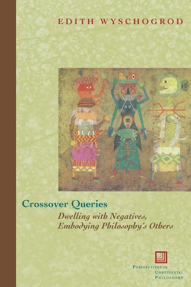Edith Wyschogrod - Crossover Queries, Inbunden