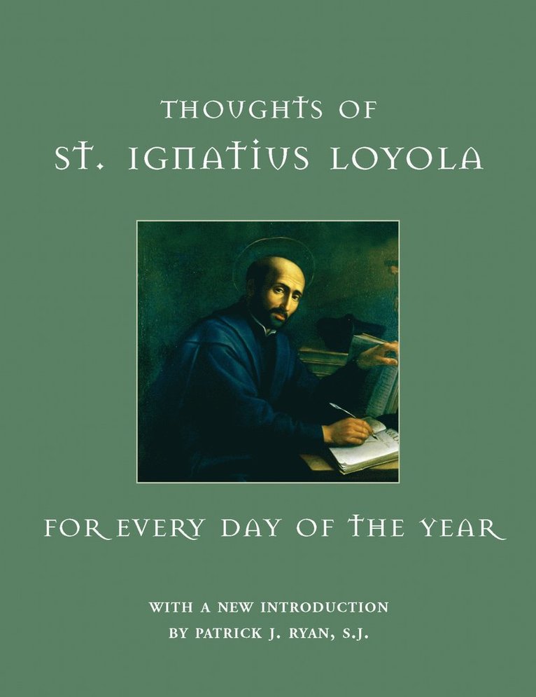 Thoughts of St. Ignatius Loyola for Every Day of the Year 1