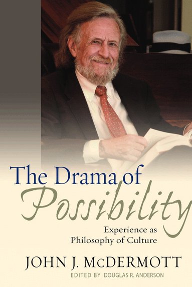 John J. McDermott, Douglas R. Anderson - Drama of Possibility, Inbunden
