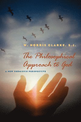 W. Norris Clarke - Philosophical Approach to God, Häftad