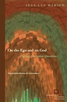 Jean-Luc Marion - On the Ego and on God, Inbunden