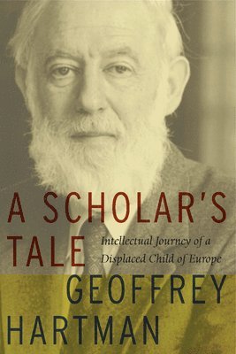 Geoffrey Hartman - Scholar's Tale, Häftad