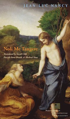 Jean-Luc Nancy - Noli Me Tangere, Inbunden