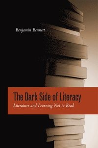 bokomslag The Dark Side of Literacy