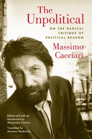 Massimo Cacciari, Alessandro Carrera - Unpolitical, Inbunden