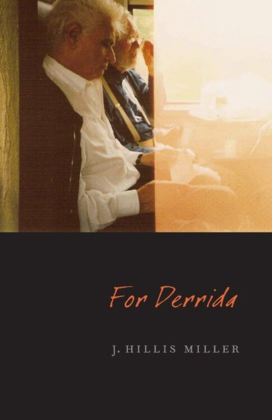 J. Hillis Miller - For Derrida, Häftad