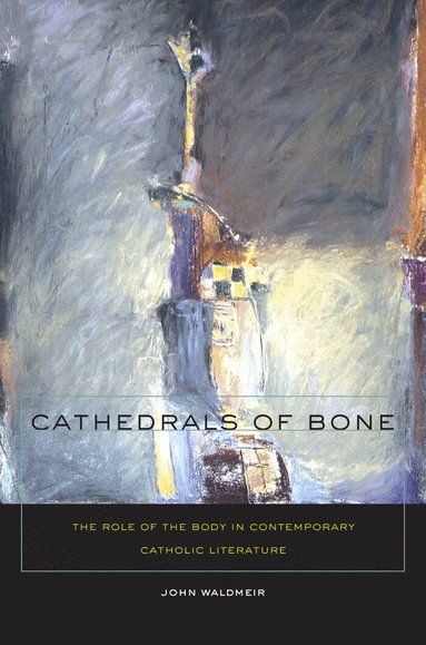 John C. Waldmeir - Cathedrals of Bone, Inbunden